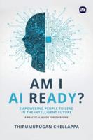 Am I AI Ready?: Empowering People to Lead in the Intelligent Future 1969992514 Book Cover