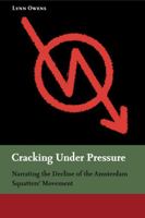 Cracking Under Pressure: Narrating the Decline of the Amsterdam Squatters' Movement 0271034629 Book Cover