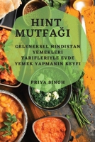 Hint Mutfağı: Geleneksel Hindistan Yemekleri Tarifleriyle Evde Yemek Yapmanın Keyfi 1783814721 Book Cover
