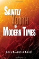 Saintly Youth of Modern Times 159276004X Book Cover