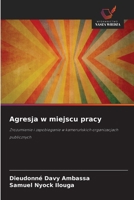 Agresja w miejscu pracy (Polish Edition) 6202176792 Book Cover