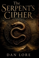 The Serpent's Cipher: Cryptography Mystery Thriller B0HBCQ5SRP Book Cover