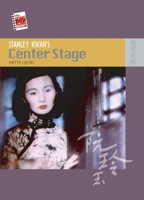 Stanley Kwan's Center Stage (The New Hong Kong Cinema Series) 962209791X Book Cover