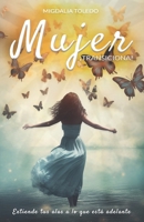 Mujer, ¡Transiciona!: Extiende tus alas a lo que está adelante B0CDK3WJ5Y Book Cover