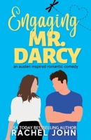 Engaging Mr. Darcy: An Austen Inspired Romantic Comedy 1718958501 Book Cover