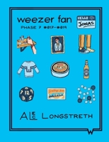 Weezer Fan: Phase 7 #017 - #019 0985300485 Book Cover