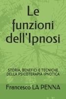 Le funzioni dell'Ipnosi: Storia, Benefici E Tecniche Della Psicoterapia Ipnotica B09BF9GMJN Book Cover