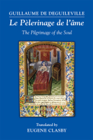 Guillaume de Deguileville: Le Pèlerinage de l'âme (The Pilgrimage of the Soul) 0866985247 Book Cover