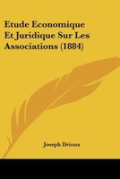Etude Economique Et Juridique Sur Les Associations (1884) 116677922X Book Cover