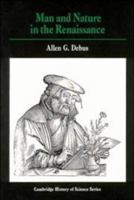 Man and Nature in the Renaissance (Cambridge Studies in the History of Science) 0521293286 Book Cover