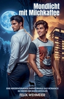 Mondlicht mit Milchkaffee: Eine herzerwärmende paranormale Gay-Romance im Herzen des Schwarzwalds (German Edition) B0FJJQTNBH Book Cover