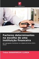Factores determinantes na escolha de uma instituição financeira (Portuguese Edition) 6208344247 Book Cover