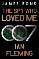 The Spy Who Loved Me: A James Bond Novel 0063298910 Book Cover