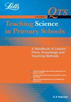 Teaching Science in Primary Schools: A Handbook of Lesson Plans, Knowledge And Teaching Methods (Qts S.) 185805351X Book Cover