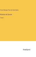 Histoire de Savoie: Tome 1 3382203383 Book Cover