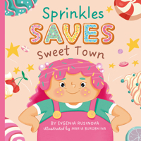 Sprinkles Saves Sweet Town B0CX1GPK5Y Book Cover