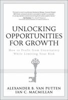 Unlocking Opportunities for Growth: How to Profit from Uncertainty While Limiting Your Risk 0132237903 Book Cover