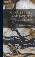 Charles Lyell and Modern Geology 1508864381 Book Cover