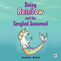 Daisy Rainbow and the Tangled Seaweed 1839349239 Book Cover