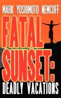 Fatal Sunset: Deadly Vacations 1934602167 Book Cover