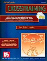 Mel Bay Crosstraining: A Method for Applying Rhythms and Techniques to Drum Set, Hand Percussion and Mallet Instruments 0786660945 Book Cover