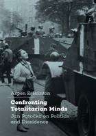 Confronting Totalitarian Minds: Jan Patocka on Politics and Dissidence 8024645378 Book Cover