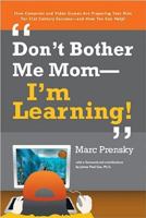Don't Bother Me Mom--I'm Learning! 1557788588 Book Cover