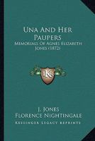Una And Her Paupers: Memorials of Agnes Elizabeth Jones 1017181799 Book Cover