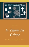 In Zeiten der Grippe: Ein Projektmanagement-Krimi 3750417172 Book Cover
