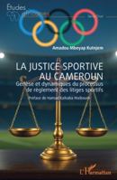 La justice sportive au Cameroun: Genèse et dynamiques du processus de règlement des litiges sportifs (Études Africaines) (French Edition) 2336516462 Book Cover