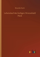 Lebenslauf des heiligen Wonnebald Pück: Eine Erzählung B0BWX5X4V8 Book Cover