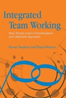Integrated Team Working 1843105578 Book Cover