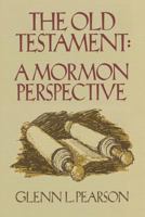 The Old Testament: A Mormon Perspective 0884944069 Book Cover