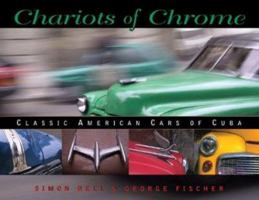 Chariots of Chrome: Classic American Cars of Cuba 1550463942 Book Cover