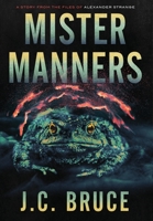 Mister Manners: A Story From the Files of Alexander Strange 173478489X Book Cover