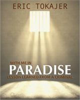 With Me In Paradise: Lesson Learned from a Criminal 0989490173 Book Cover