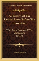 A History of the United States Before the Revolution: With Some Account of the Aborigines 124145549X Book Cover