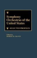 Symphony Orchestras of the United States: Selected Profiles 0313240728 Book Cover