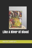 Like A River Of Blood 1796538604 Book Cover