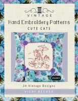 Vintage Hand Embroidery Patterns Cute Cats: 24 Authentic Vintage Designs (Volume 9) 1974144046 Book Cover