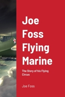 Joe Foss Flying Marine 1716545528 Book Cover