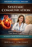 Systemic Communication: Neuromusculoskeletal and Vascular Disorders (Speaking Medical English) B0FCDMHRTH Book Cover