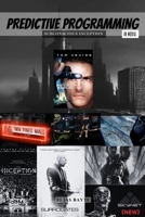 Predictive Programming in Media: Subconscious Inception B0GJ4HLW1B Book Cover