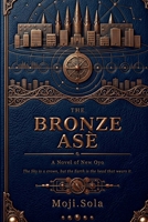 THE BRONZE AS?: A Novel of New Oyo B0H9T3MJGG Book Cover