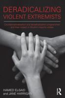 Deradicalising Violent Extremists: Counter-Radicalisation and Deradicalisation Programmes and Their Impact in Muslim Majority States 0415525209 Book Cover