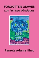 Forgotten Graves: Las Tumbas Olvidades B0C79JTK2N Book Cover