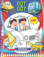 DOT TO DOT VEHICLES, book for kids ages 3-5: 27 images dot to dot of cars, camions, planes, boats... with numbers B087L8S1S3 Book Cover
