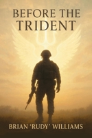 Before the Trident: Eli's Journey to BUD/S B0H9LVP6KN Book Cover