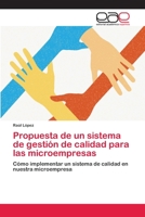 Propuesta de un sistema de gestión de calidad para las microempresas: Cómo implementar un sistema de calidad en nuestra microempresa 3659081450 Book Cover