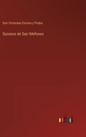 Sucesos de San Ildefonso 3368106694 Book Cover